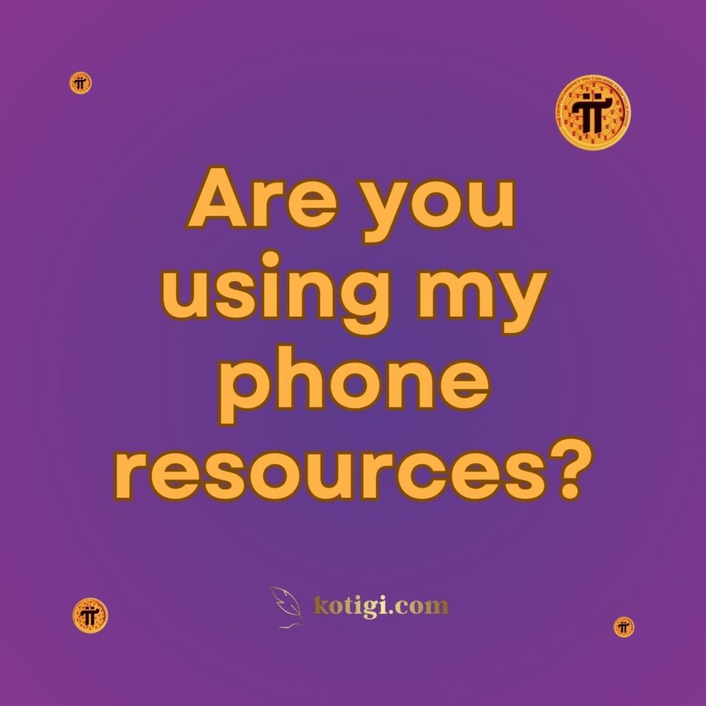 Are you using my phone resources?