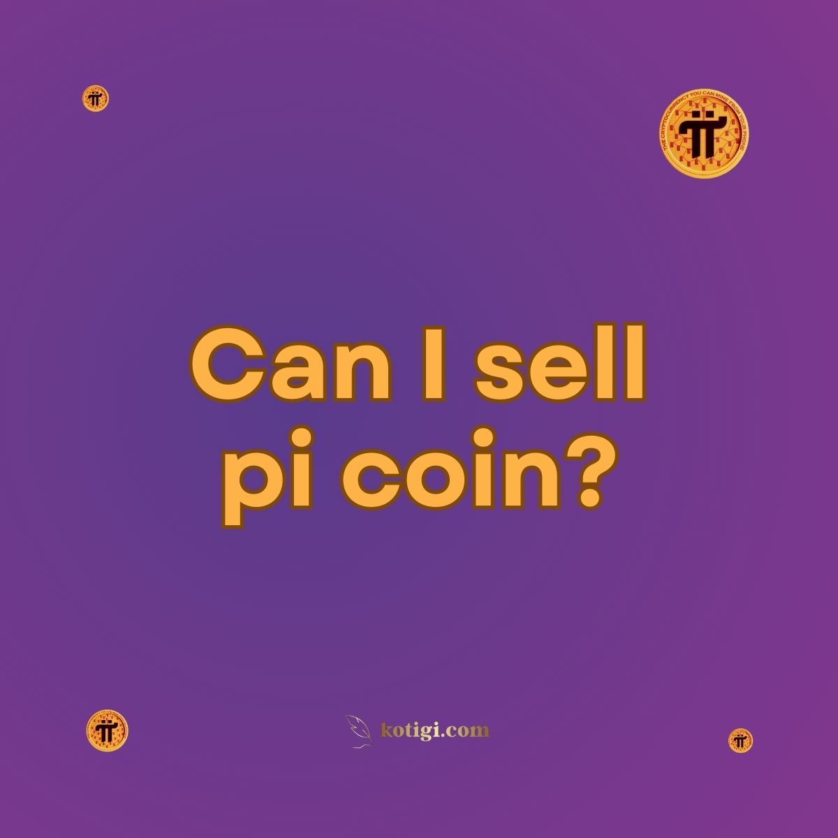 Can I sell pi coin?