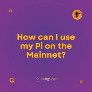 How can I use my Pi on the Mainnet?