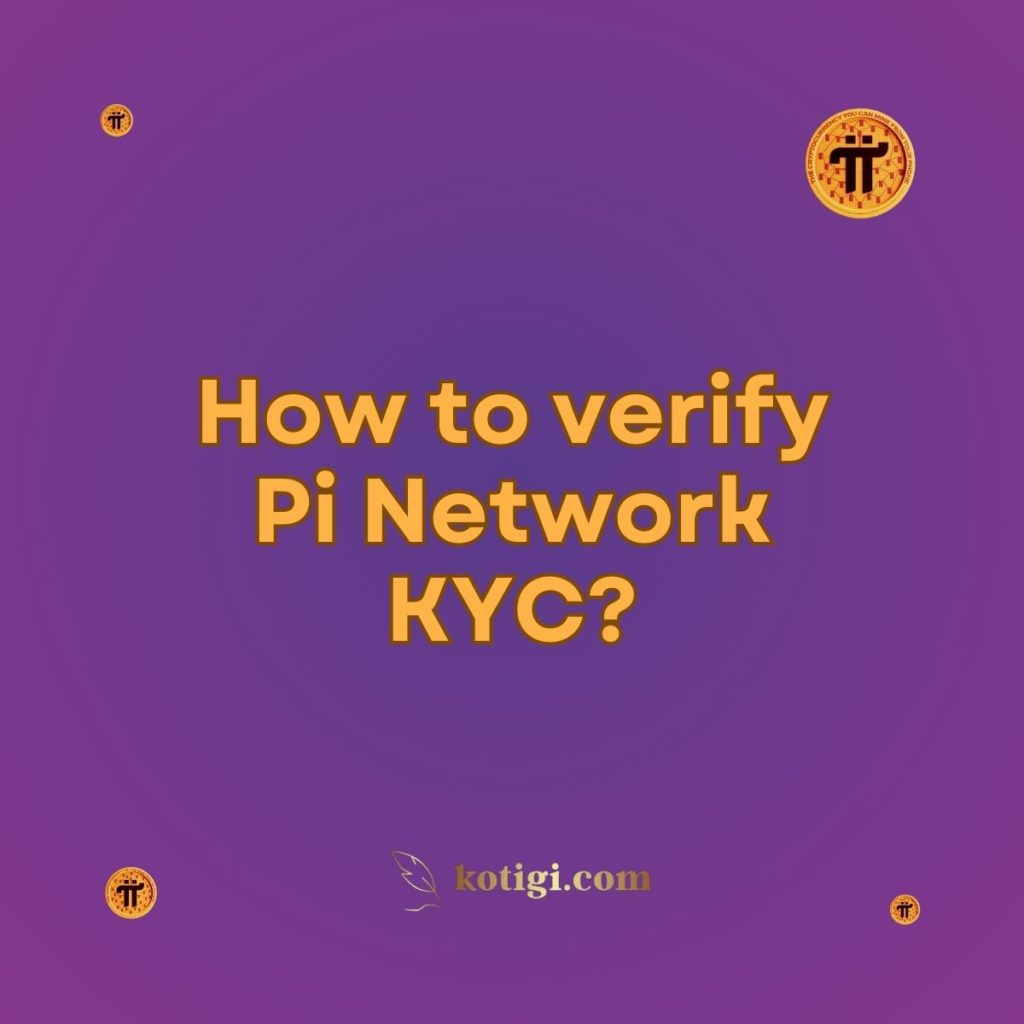 How to verify Pi Network KYC?