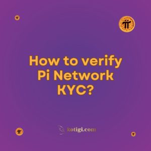 How to verify Pi Network KYC?