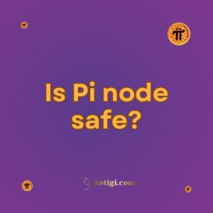 Is Pi node safe?