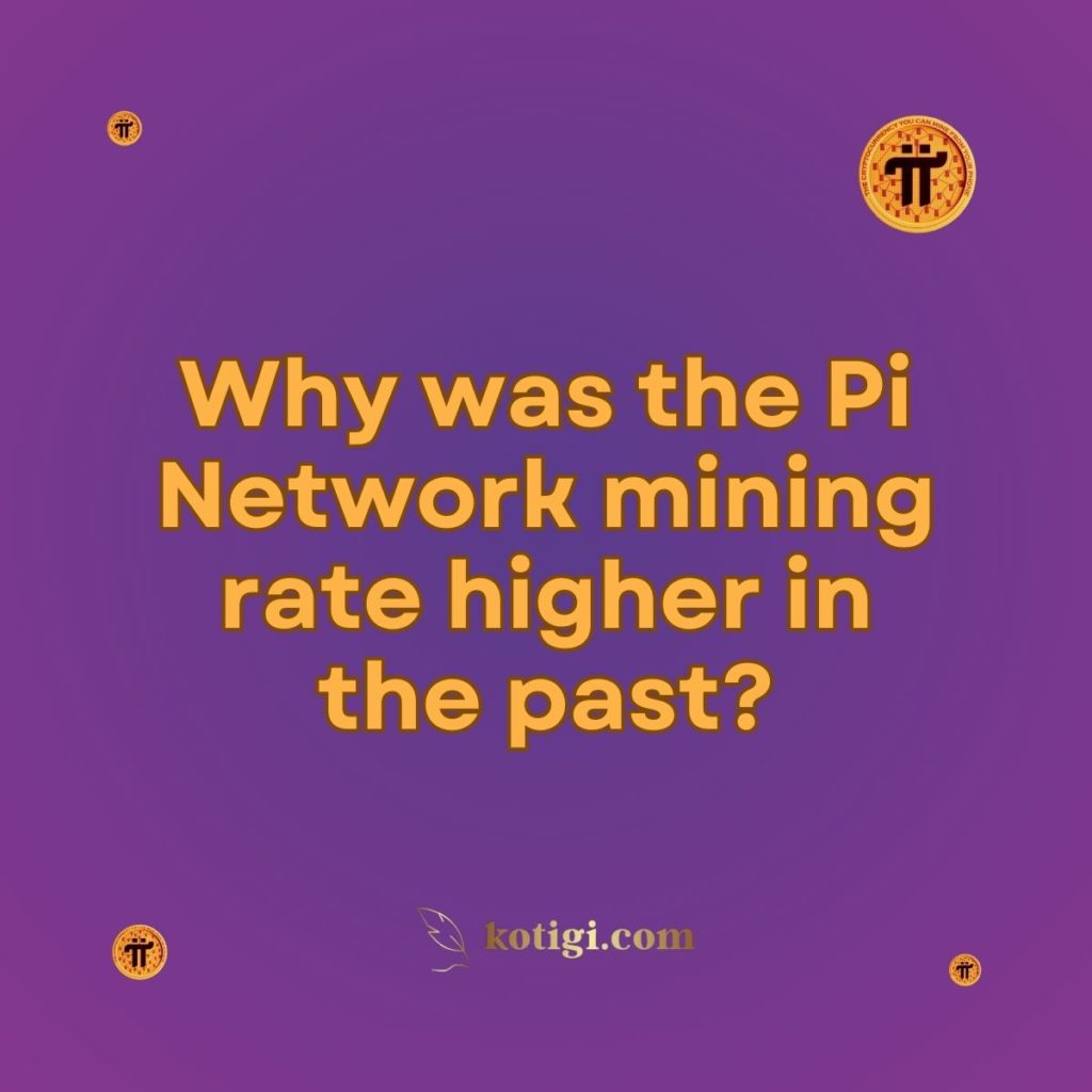 Why was the Pi Network mining rate higher in the past?