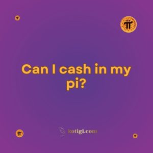 Can I cash in my pi?