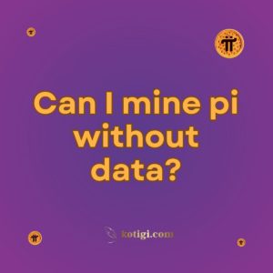 Can I mine pi without data?