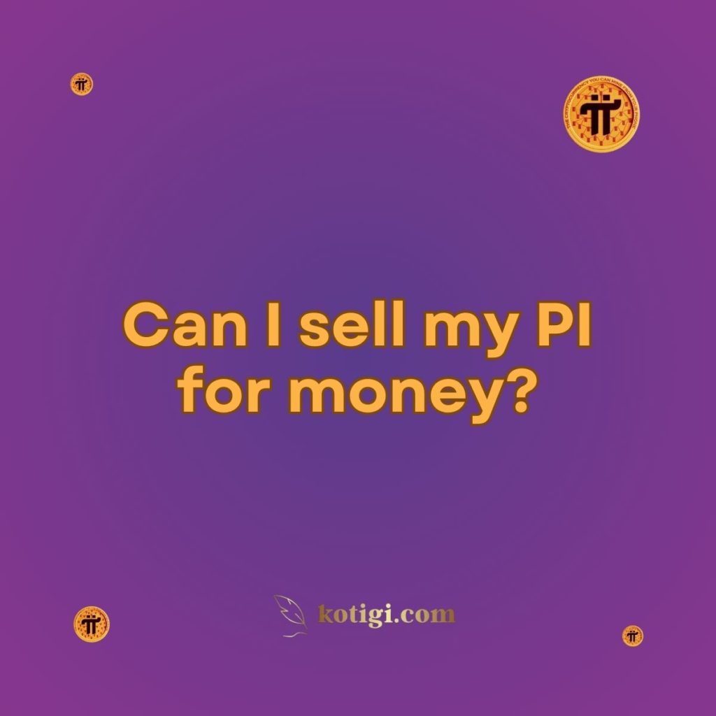 Can I sell my PI for money?