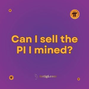 Can I sell the PI I mined?