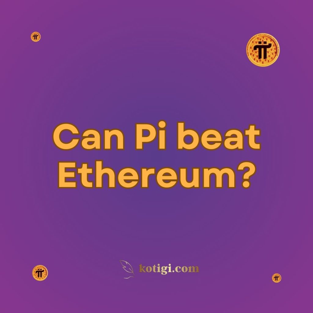 Can Pi beat Ethereum?