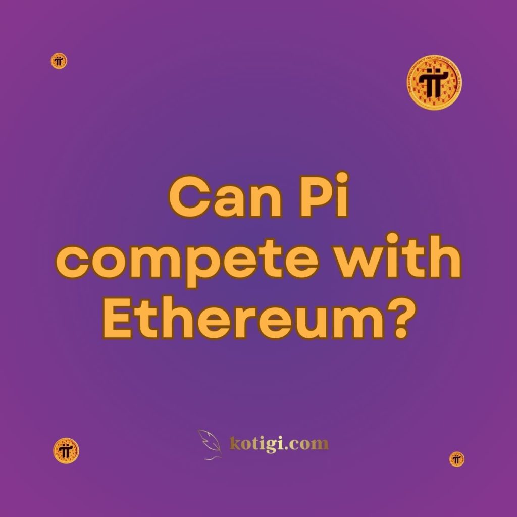 Can Pi compete with Ethereum?