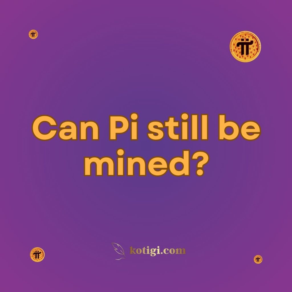 Can Pi still be mined?