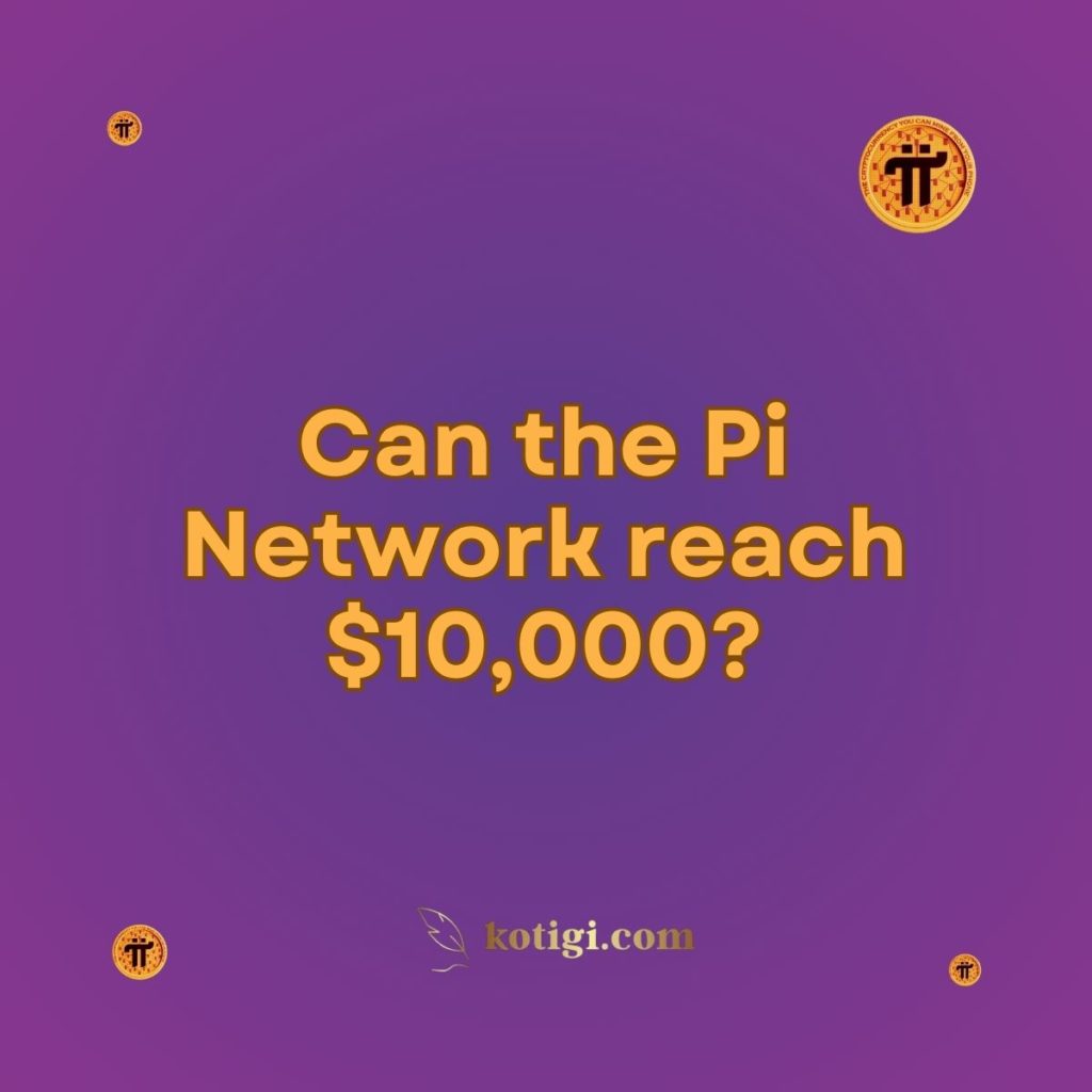 Can the Pi Network reach $10,000?