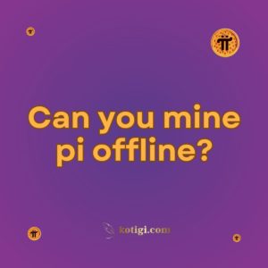 Can you mine pi offline?