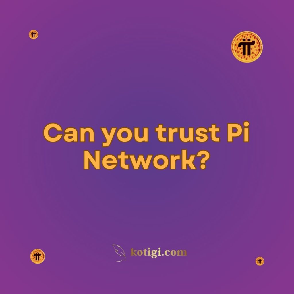 Can you trust Pi Network?