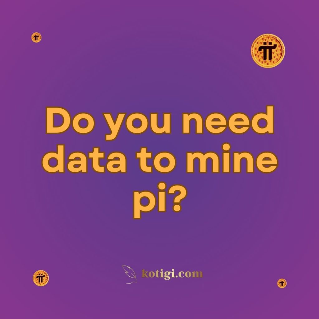 Do you need data to mine pi?