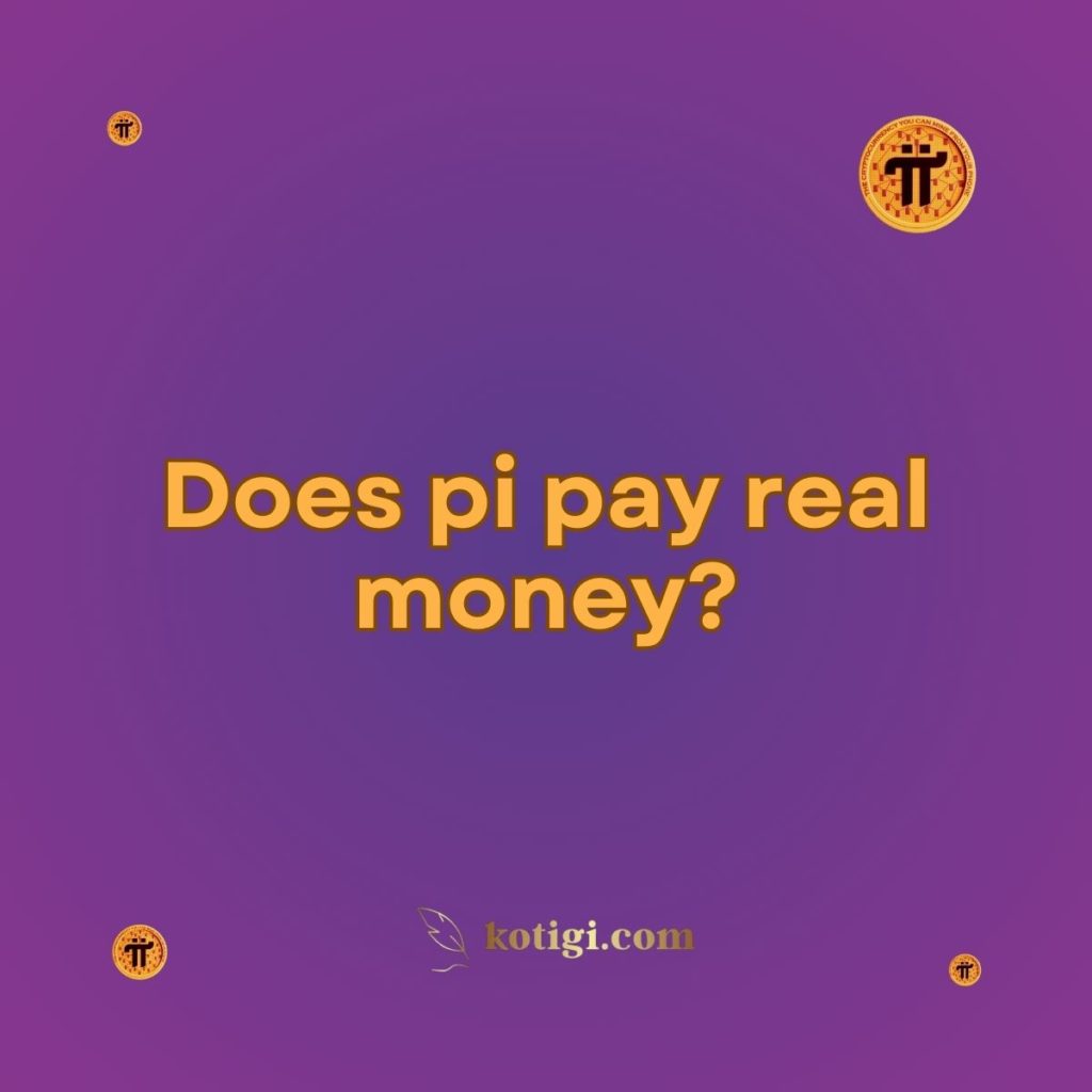 Does pi pay real money?