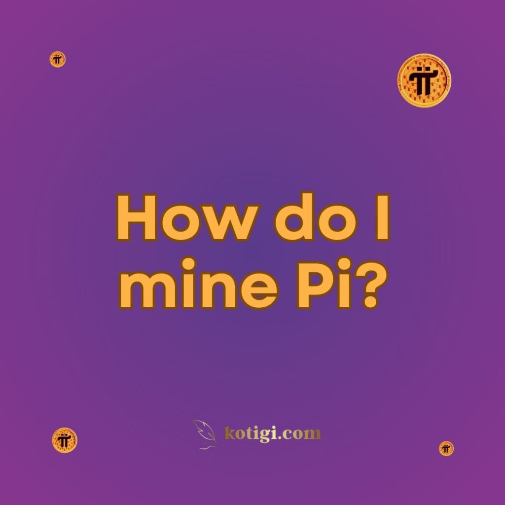 How do I mine Pi?