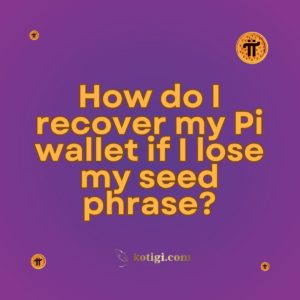 How do I recover my Pi wallet if I lose my seed phrase?