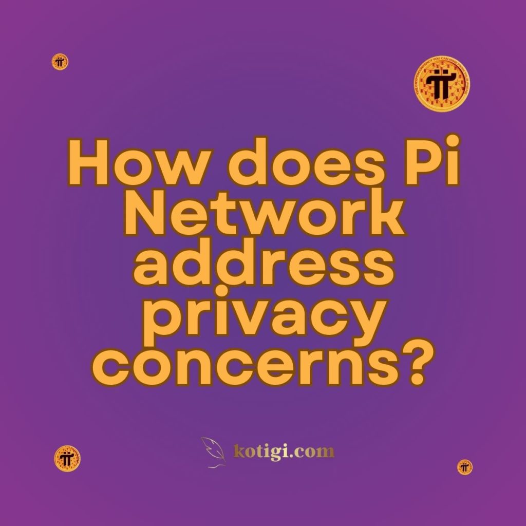 How does Pi Network address privacy concerns?