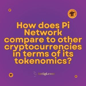 How does Pi Network compare to other cryptocurrencies in terms of its tokenomics?