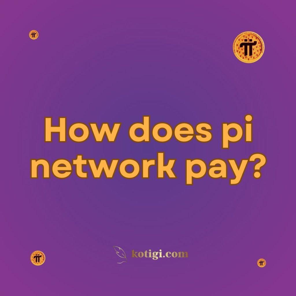 How does pi network pay?