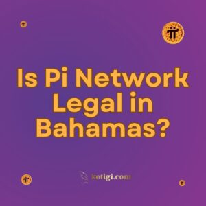 Is Pi Network Legal in Bahamas?