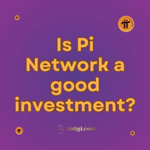 Is Pi Network a good investment?