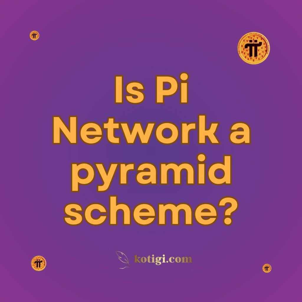 Is Pi Network a pyramid scheme?