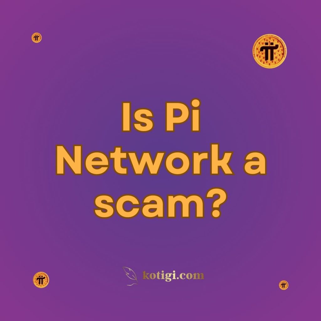 Is Pi Network a scam?