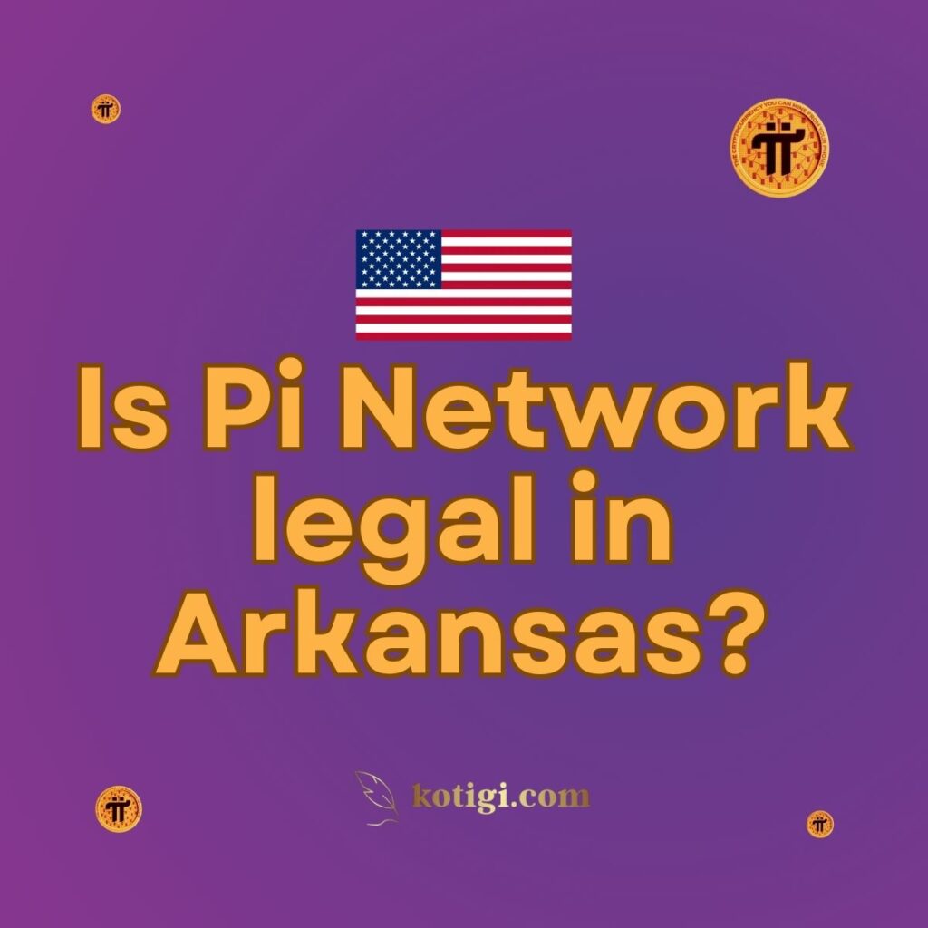 Is Pi Network legal in Arkansas?