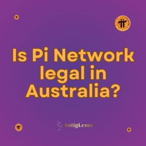 Is Pi Network legal in Australia?