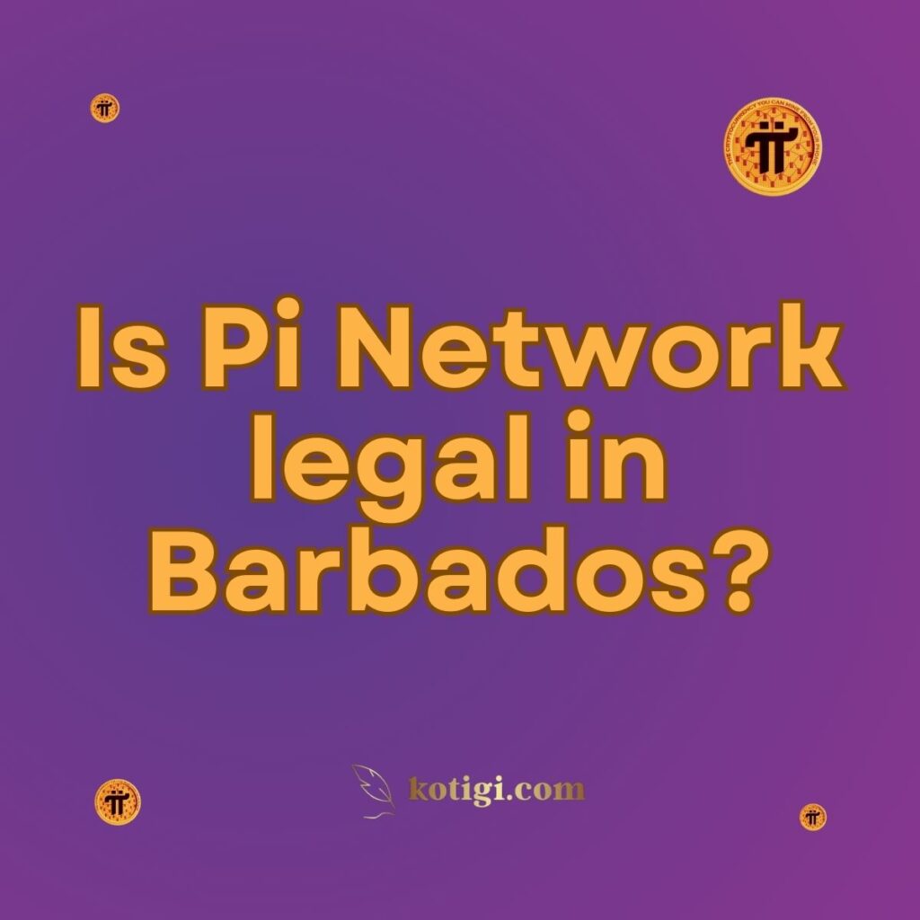 Is Pi Network legal in Barbados?