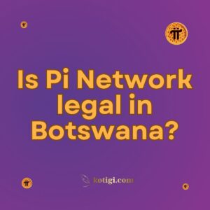 Is Pi Network legal in Botswana?