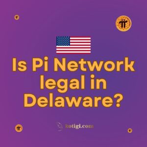 Is Pi Network legal in Delaware?