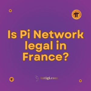 Is Pi Network legal in France?