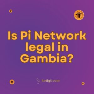 Is Pi Network legal in Gambia?