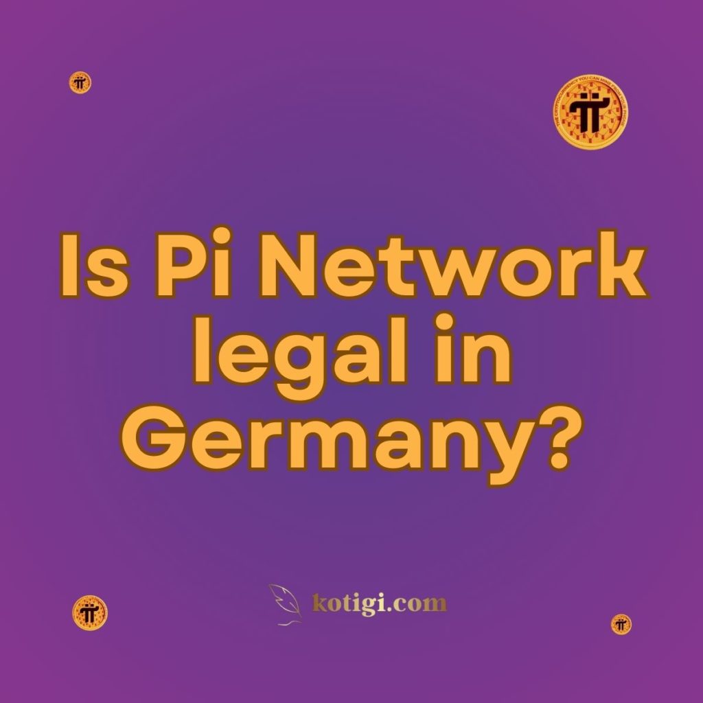 Is Pi Network legal in Germany?