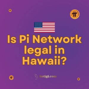 Is Pi Network legal in Hawaii?