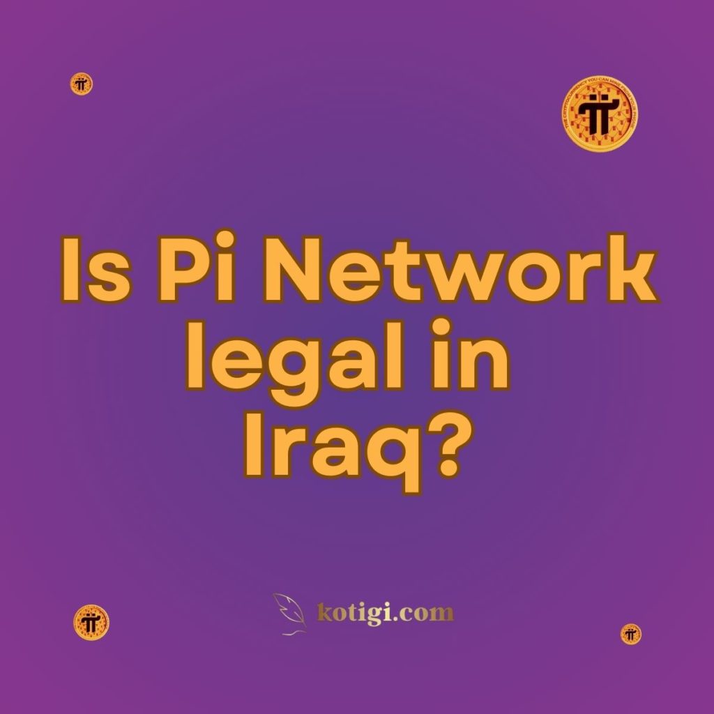 Is Pi Network legal in Iraq?