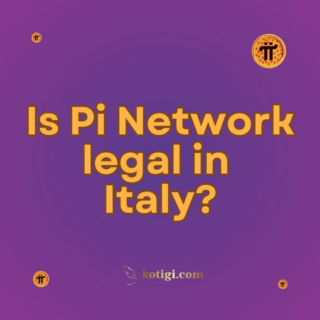 Is Pi Network legal in Italy?