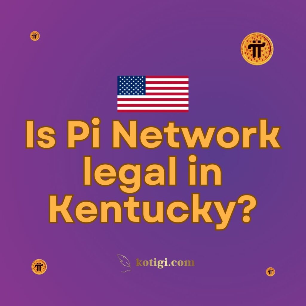 Is Pi Network legal in Kentucky?