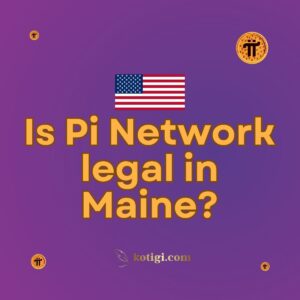 Is Pi Network legal in Maine?