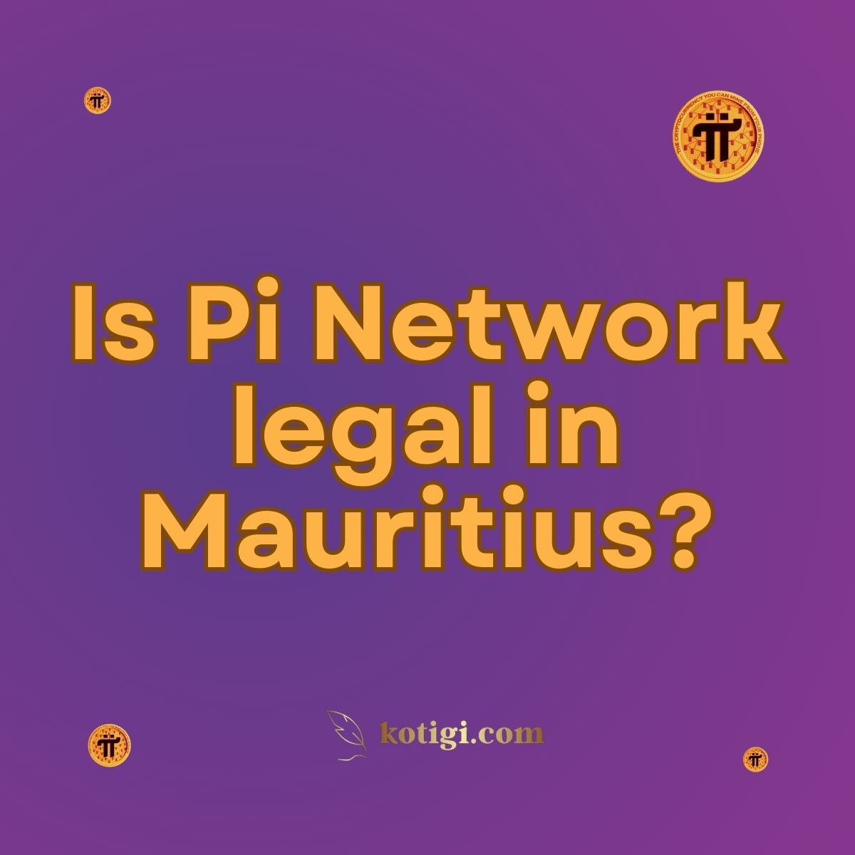 Is Pi Network legal in Mauritius? | Must-Read | kotigi.com