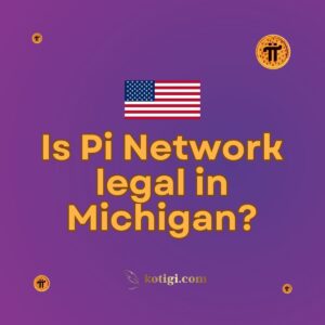 Is Pi Network legal in Michigan?