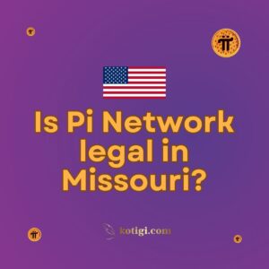 Is Pi Network legal in Missouri?