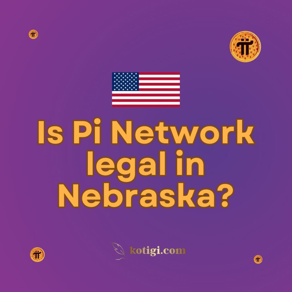 Is Pi Network legal in Nebraska?