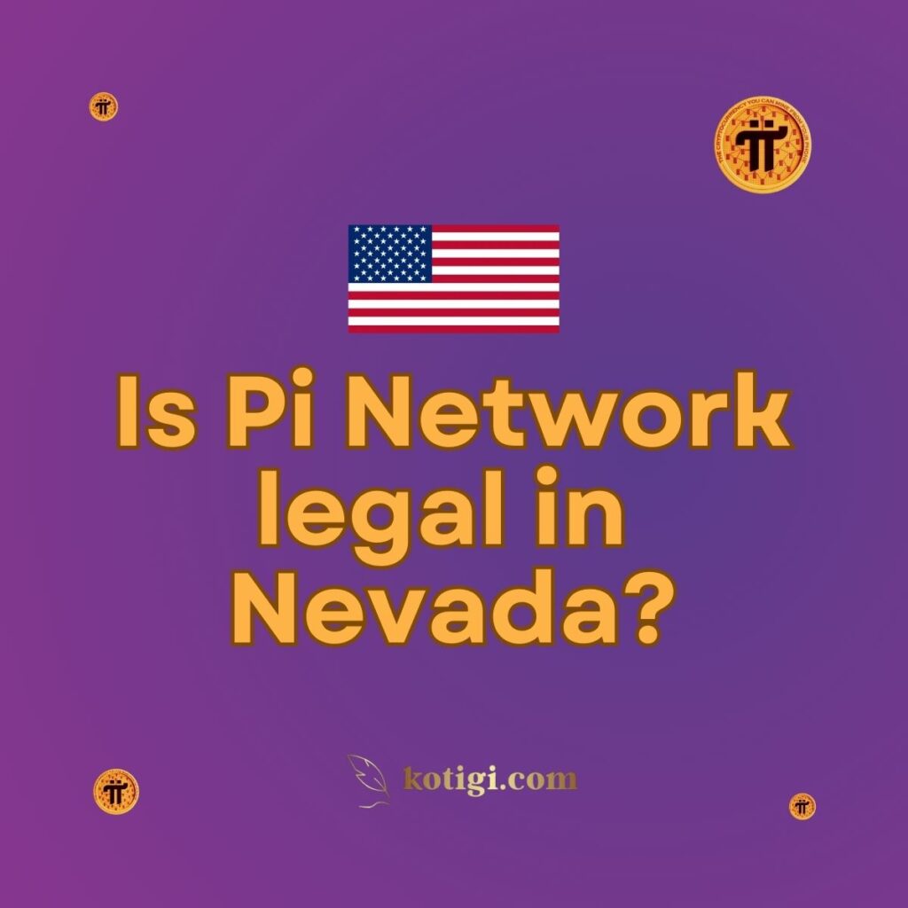 Is Pi Network legal in Nevada?