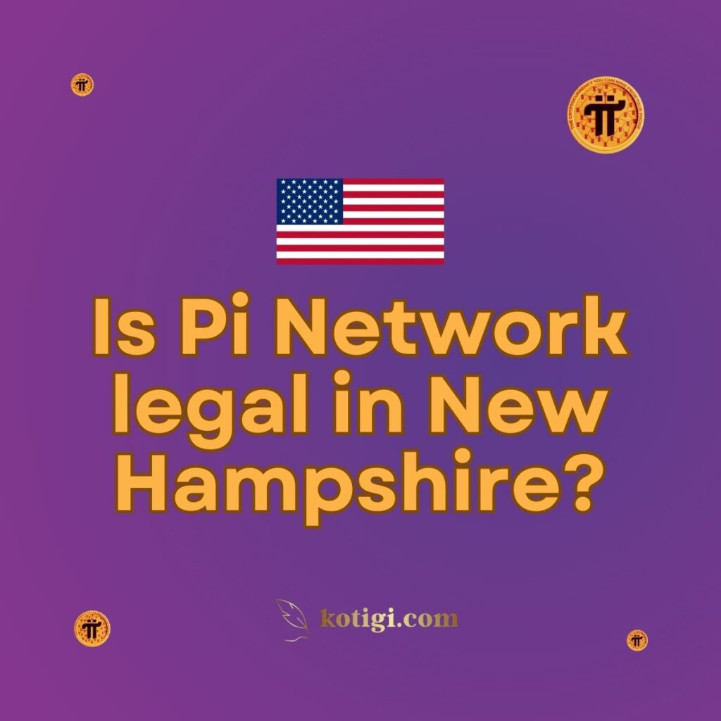 Is Pi Network legal in New Hampshire?