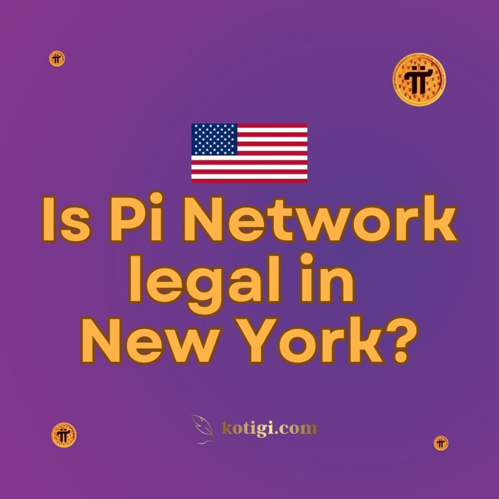 Is Pi Network legal in New York?