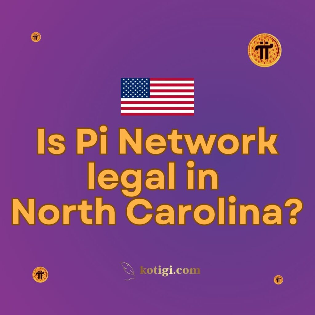 Is Pi Network legal in North Carolina?