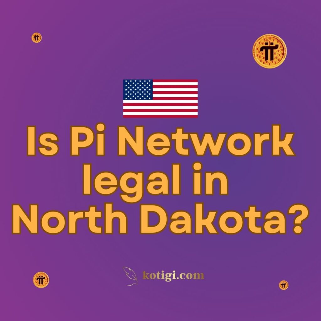 Is Pi Network legal in North Dakota?